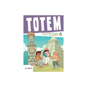 Totem mathématique 4 - Livre-cahier (Pacte) - Grandeur et solides et figures 
