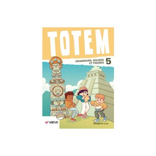 Totem mathématique 5 - Livre-cahier (Pacte) - Grandeur et solides et figures 